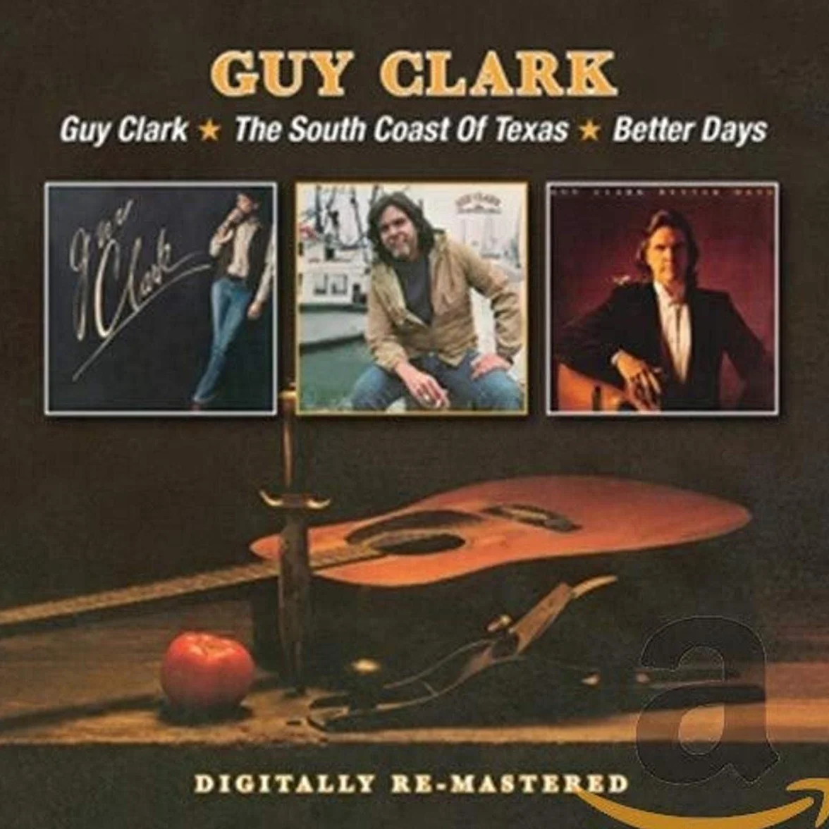 Guy Clark South Coast Of Texas Better Days